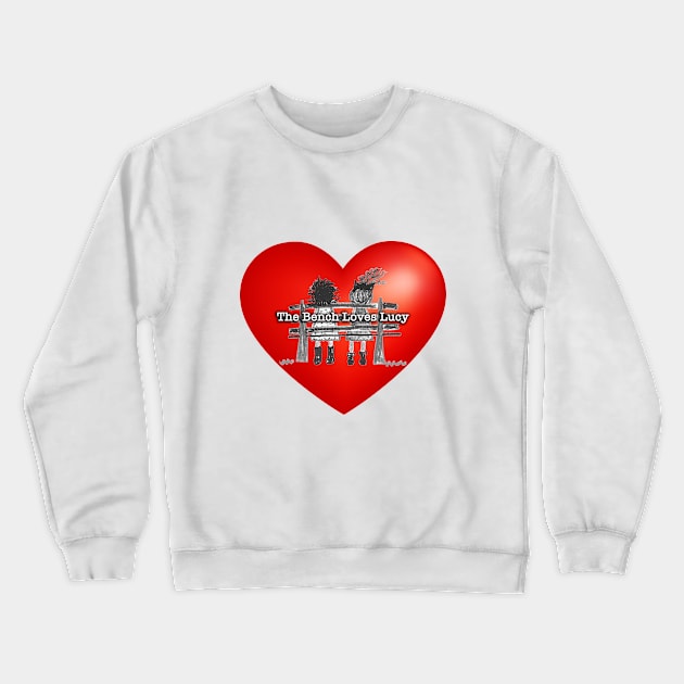 The Bench Loves Lucy Crewneck Sweatshirt by 2 Girls on a Bench the Podcast